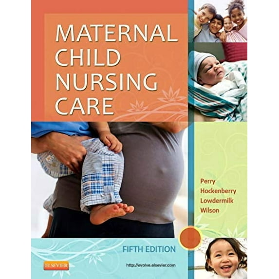 Maternal Child Nursing Care, 5e 5th Edition by Perry RN PhD FAAN, Shannon E., Hockenberry PhD RN PNP-BC (2013) Hardcover