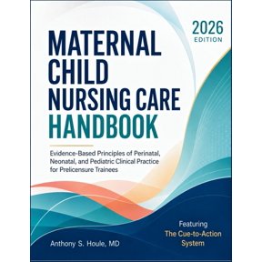 Maternal Child Nursing Care Handbook 2026: Evidence-Based Principles of Perinatal, Neonatal, and Pediatric Clinical Prac, (Paperback)