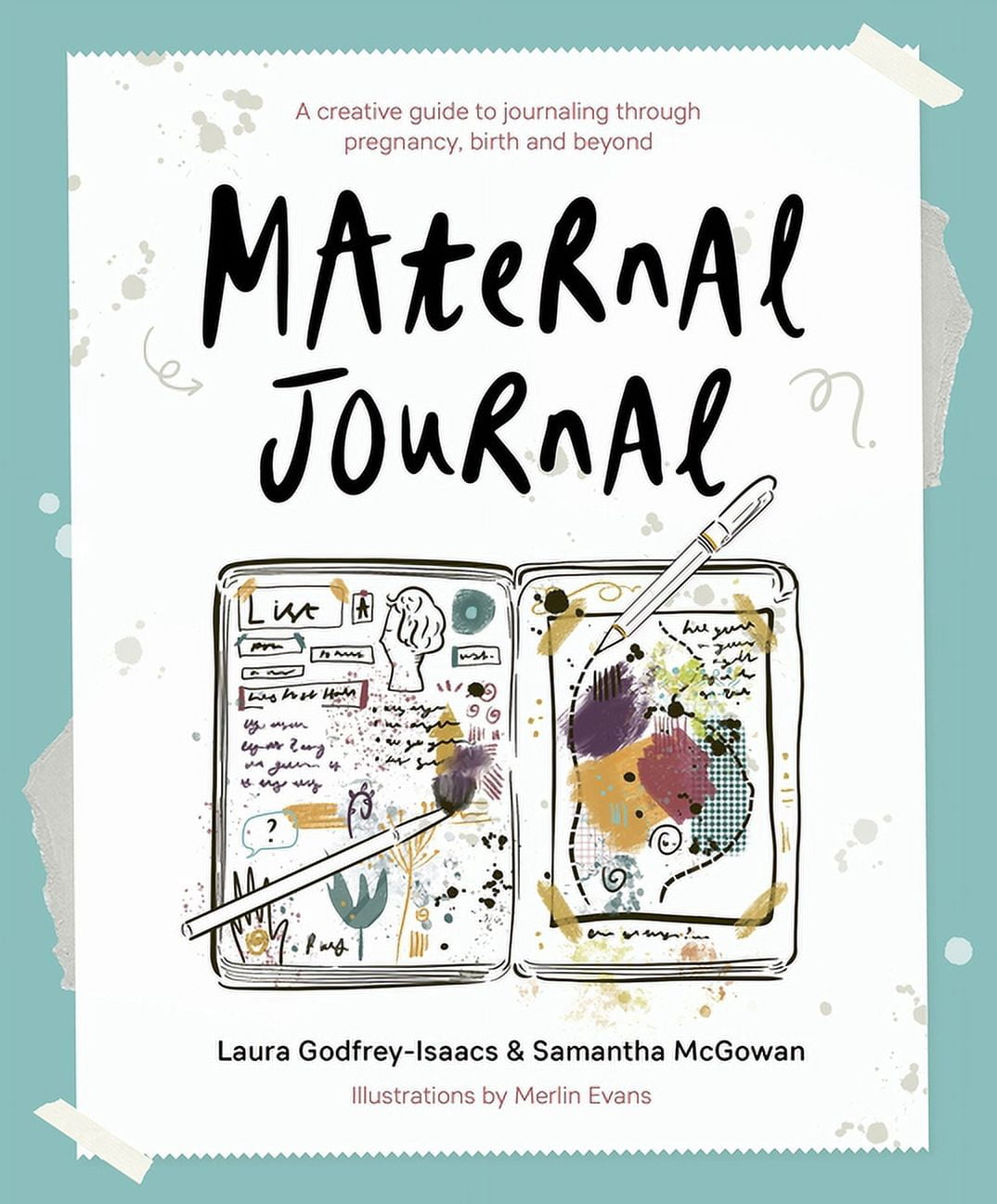 Maternal Journal: A Creative Guide to Journaling Through Pregnancy, Birth and Beyond, (Paperback)