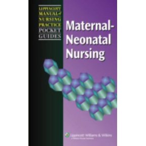 Pre-Owned Maternal-Neonatal Nursing (Lippincott Manual of Nursing Practice Pocket Guides) (Paperback) 1582559074 9781582559070