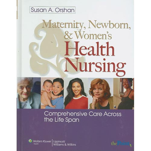 Maternal, Newborn & Women's Health Nursing : Comprehensive Care Across the Lifespan Text & Online Study Guide (Book)