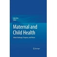 thumbnail image 1 of Maternal and Child Health: Global Challenges, Programs, and Policies, (Hardcover), 1 of 1