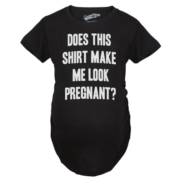 Maternity Does This Shirt Make Me Look Pregnant? Funny Announcement T shirt