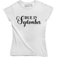 thumbnail image 1 of Maternity Due In September Funny Pregnancy Announcement Month Tee Shirt, 1 of 4