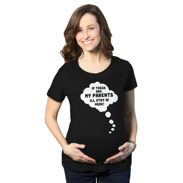 https://i5.walmartimages.com/seo/Maternity-If-These-Are-My-Parents-I-ll-Stay-In-Here-T-Shirt-Funny-Pregnancy-Tee_24585876-ad40-45d4-9e65-21fdeb7c2834_1.fcc5cb56bd20786bf5425d9068cb211f.jpeg?odnHeight=768&odnWidth=768&odnBg=FFFFFF