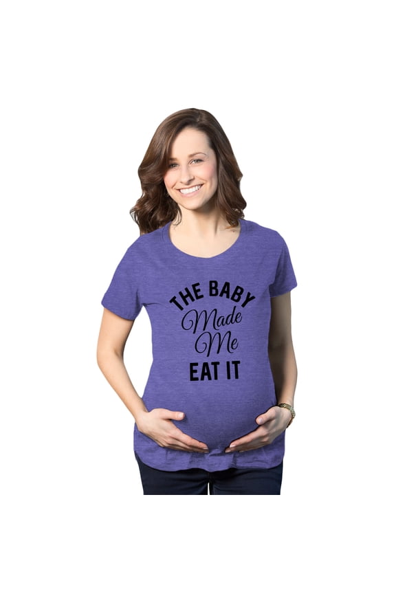Maternity The Baby Made Me Eat It Funny Announcement Graphic Pregnancy T Shirt