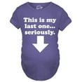 thumbnail image 1 of Maternity This Is My Last One Seriously Pregnancy T shirt Funny Announcement Tee, 1 of 6