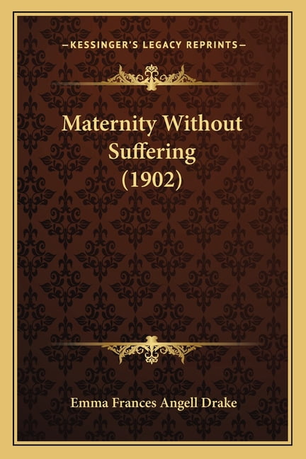 Maternity Without Suffering (1902) (Paperback)