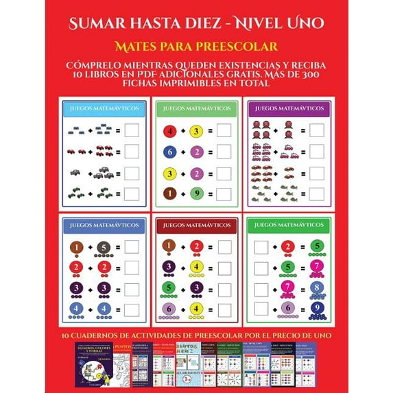 Mates para preescolar Sumar hasta diez - Nivel Uno : Cmprelo mientras queden existencias y reciba 12 libros en PDF adicionales gratis. Ms de 300 fichas imprimibles en total 9 Spani 1839110414