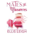 thumbnail image 1 of Mates and Macarons: A Kinship Cove Fun &amp; Flirty Romance Collection, (Paperback), 1 of 1