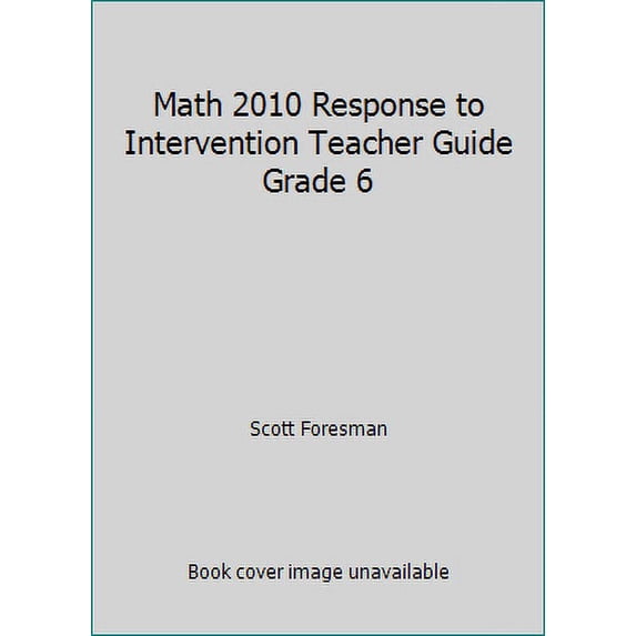Pre-Owned Math 2010 Response to Intervention Teacher Guide Grade 6 (Paperback) 0328563307 9780328563302
