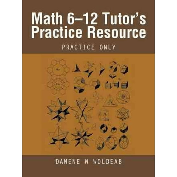 Math 6?12 Tutor?s Practice Resource : Practice Only