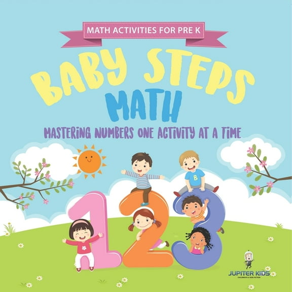 Math Activities for PreK. Baby Steps Math. Mastering Numbers One Activity at a Time. Simple Color by Number and Coloring, (Paperback)