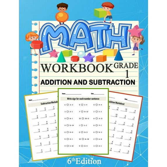Math Addition And Subtraction Workbook Grade 1 6th Edition: 100 Pages of Addition And Subtraction 1st Grade Worksheets P, (Paperback)