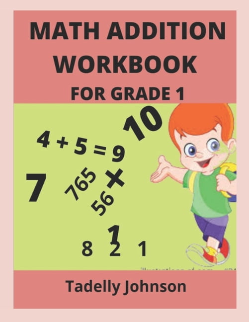 Math Addition Workbook for Grade 1: Grade 1 Math Addition Worksheet ...
