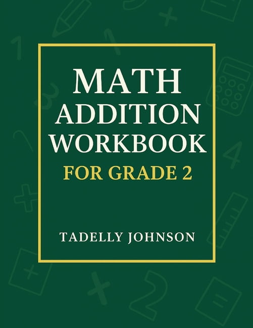 Math Addition Workbook for Grade 2: Grade 2 Math Addition Worksheet ...