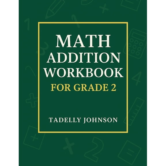 Math Addition Workbook for Grade 2: Grade 2 Math Addition Worksheet, (Paperback)