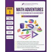 Math Adventures - Grade 1 A Key to Academic Math Advancement, Paperback