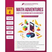 Math Adventures - Grade 4 A Key to Academic Math Advancement, Paperback