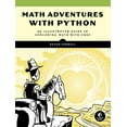 thumbnail image 1 of Pre-Owned Math Adventures with Python: An Illustrated Guide to Exploring Math with Code (Paperback) 1593278675 9781593278670, 1 of 1
