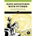 thumbnail image 1 of Pre-Owned Math Adventures with Python: An Illustrated Guide to Exploring Math with Code (Paperback) 1593278675 9781593278670, 1 of 1