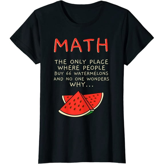Math And Watermelons Mathematics Calculation Numbers T-Shirt