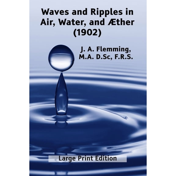 Math Books for Children Waves and Ripples in Air, Water, and ther (1902): A Course of Christmas Lectures Delivered at the Royal Institution of , (Paperback)