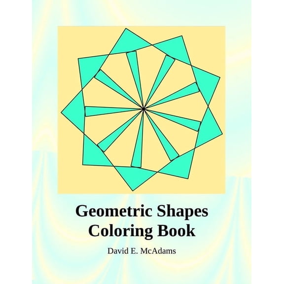 Math Books for Children Geometric Shapes Coloring Book: A Fun-Filled Coloring Adventure with Circles, Squares, and More!, (Paperback)