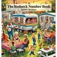 thumbnail image 1 of Math Books for Children The Redneck Number Book: Learn the numbers 1-10 with the quirky, lighthearted, but respectful humor of redneck culture, (Hardcover), 1 of 1