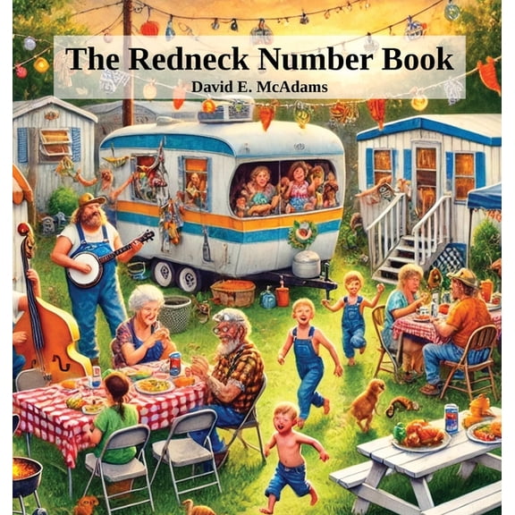 Math Books for Children The Redneck Number Book: Learn the numbers 1-10 with the quirky, lighthearted, but respectful humor of redneck culture, (Hardcover)