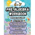 thumbnail image 1 of Math Bridge Building Activities Summer Math Pre Algebra Workbook Grade 6-7 Bridge Building Activities: 6th to 7th Grade Summer Pre Algebra Essential Ski, Book 1, (Paperback), 1 of 1