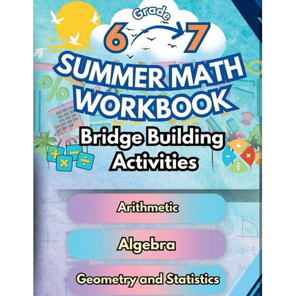 Math Bridge Building Activities Summer Math Workbook 6-7 Grade Bridge Building Activities: 6th to 7th Grade Summer Essential Skills Practice Worksheets, Book 1, (Paperback)
