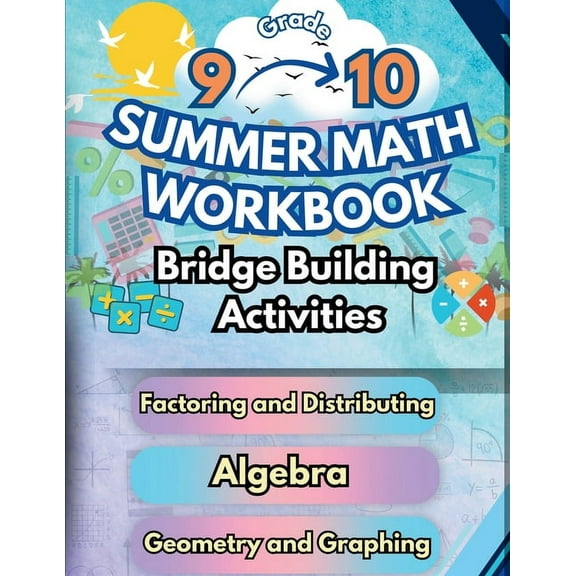 Math Bridge Building Activities Summer Math Workbook 9-10 Grade Bridge Building Activities: 9th to 10th Grade Summer Essential Skills Practice Worksheet, Book 1, (Paperback)