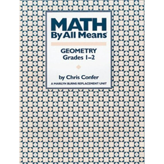Pre-Owned Math By All Means: Geometry, Grades 1-2 (Paperback) 094135508X 9780941355087