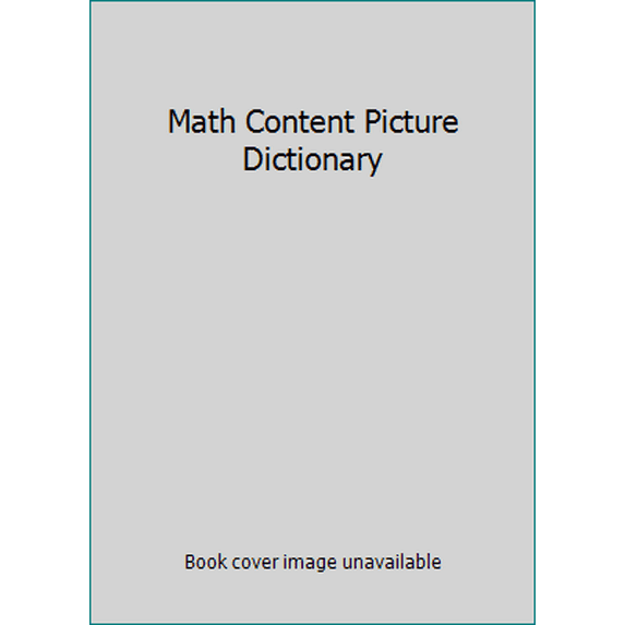 Pre-Owned Math Content Picture Dictionary (Unknown) 1569112754 9781569112755