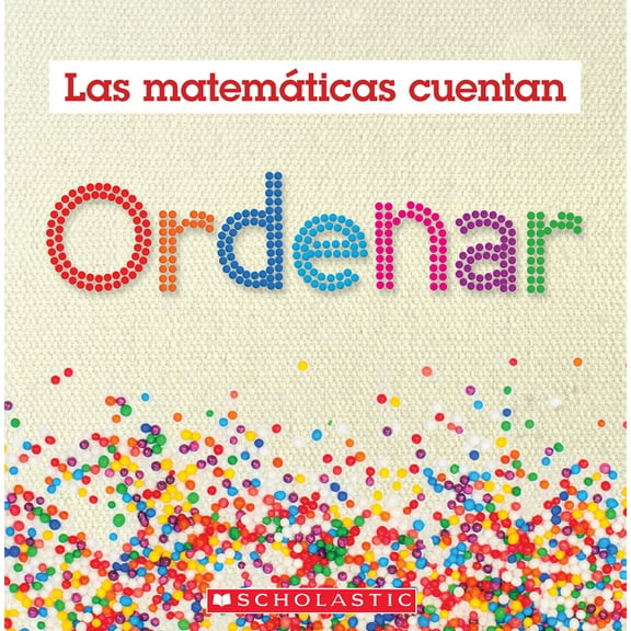 Las Matemticas Cuentan Ordenar (Las Matemticas Cuentan): Sorting (Math Counts in Spanish), (Paperback)