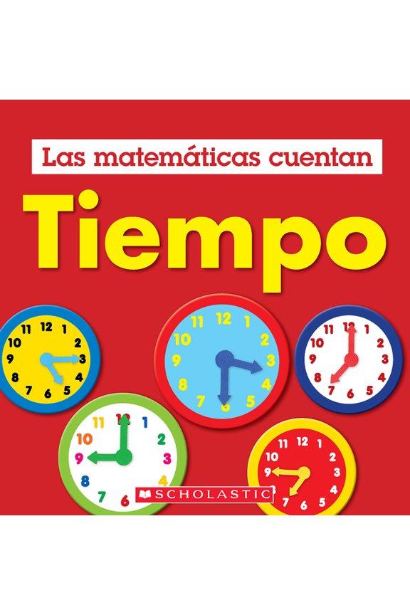 Las Matemticas Cuentan Tiempo (Las Matemticas Cuentan): Time (Math Counts in Spanish), (Paperback)
