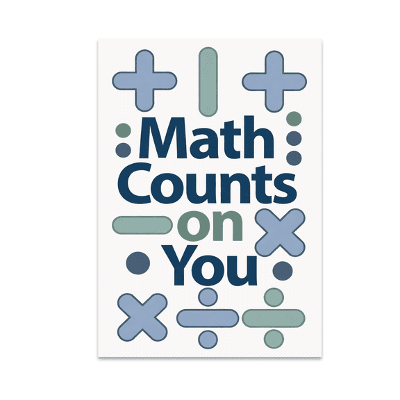 Math Counts on You Educational Wall Decor - Math Enthusiast - 13x19 Poster Print