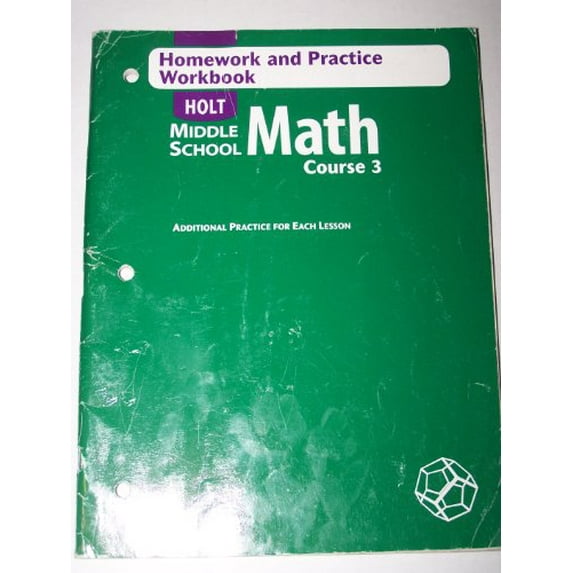 Pre-Owned Holt Middle School Math, Course 3: Homework and Practice Workbook- Additional Practice for Each Lesson, 9780030651861, 0030651867, Paperback, 1 edition