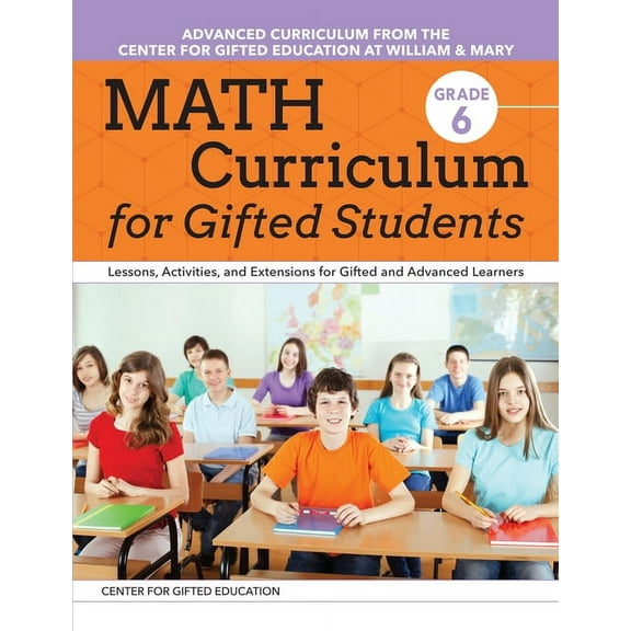 Math Curriculum for Gifted Students: Lessons, Activities, and Extensions for Gifted and Advanced Learners: Grade 6 (Paperback)