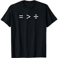 thumbnail image 1 of Math Equality Sign, Greater Than Division Sign T-Shirt, 1 of 5