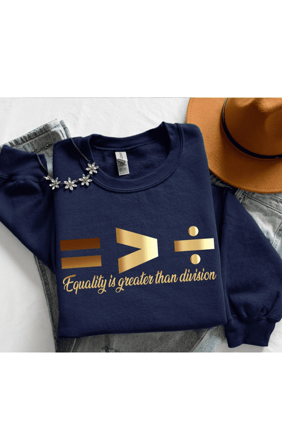 Math Equality Sweatshirt Inspirational Teacher Classroom Equality Message Design