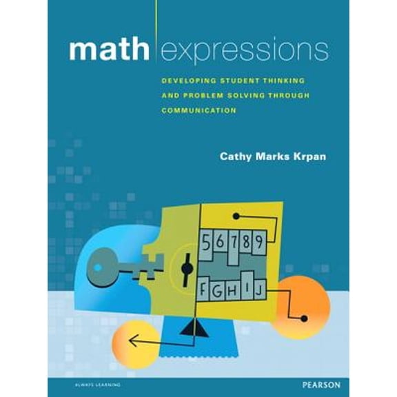 Pre-Owned Math Expressions: Developing Student Thinking and Problem Solving Through Communication (Paperback) 0321756150 9780321756152