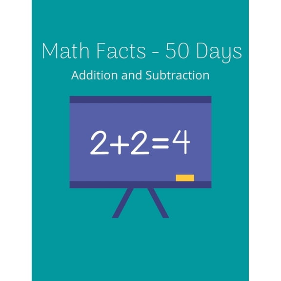 Math Facts - 50 Days: Addition and Subtraction Grades K-2, Math Drills, Digits 0-20, Reproducible Practice Problems (Paperback)