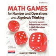 thumbnail image 1 of Math Games for Number and Operations and Algebraic Thinking: Games to Support Independent Practice in Math Workshop and , (Paperback), 1 of 1