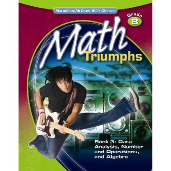Pre-Owned Math Triumphs, Grade 8, Student Study Guide, Book 3: Data Analysis, Number and Operations, (Paperback 9780078882159) by McGraw-Hill