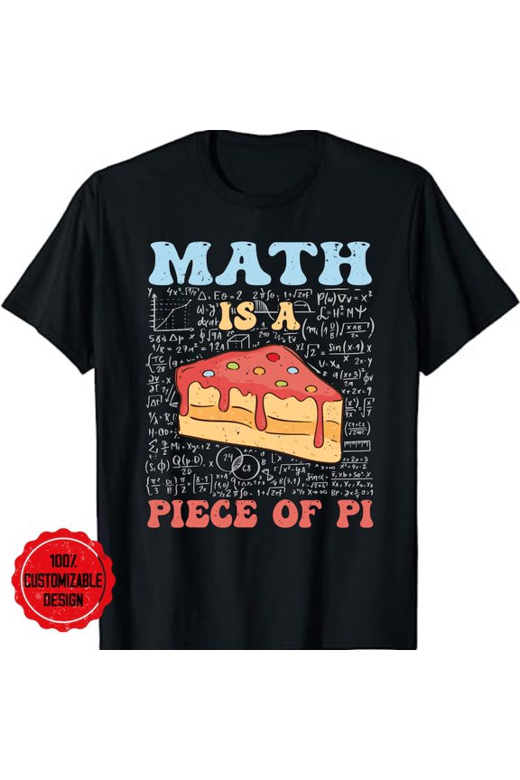 Math Is A Peace Of Pie Funny Pi Day Teacher Mathematics Graphic T Top,for men and women up to 5XL