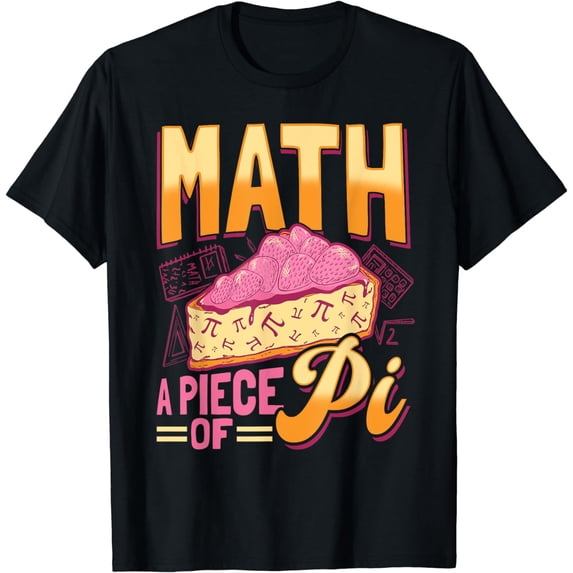 Math Is A Piece Of Pi Mathematics 3.14 Teacher Pi Day T-Shirt