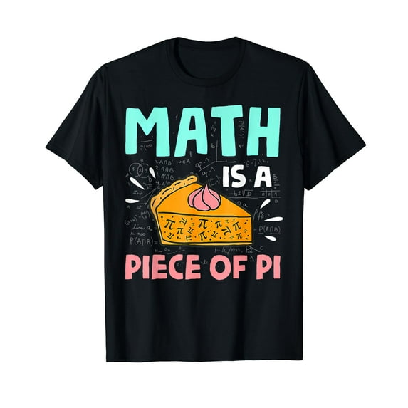 Math Is A Piece Of Pie Pi Day Math Lover Gift T-Shirt