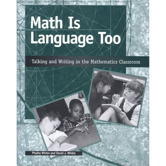 Math Is Language Too: Talking and Writing in the Mathematics Classroom (Paperback)